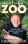 Raised by the Zoo: My Life with Elephants and Other Animals