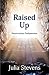 Raised Up: Resurrection Tes...