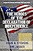 The Heroes of the Declaration of Independence by Craig A. Stevens