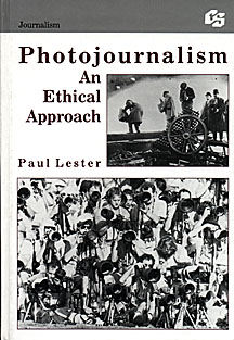 Photojournalism: An Ethical Approach (Communication Textbook Series. Journalism)