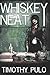Whiskey Neat by Timothy Pulo