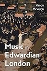 Music in Edwardian London (Music in Britain, 1600-2000, 33)