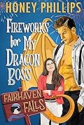 Fireworks for My Dragon Boss (Fairhaven Falls, #3)