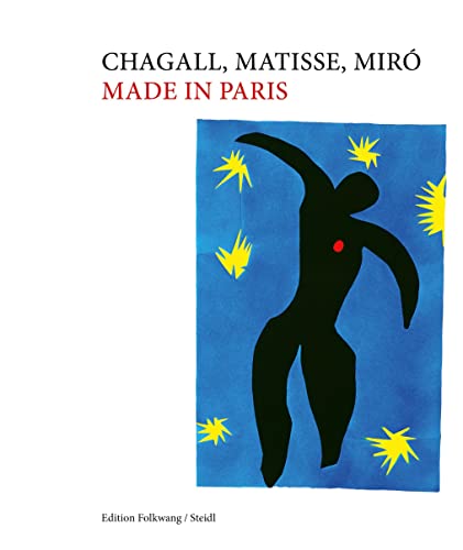 Chagall, Matisse, Miró Made in Paris (Hardcover)