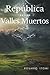 La República de los Valles ...
