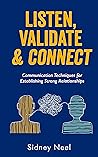 Book cover for Listen, Validate & Connect: Communication Techniques for Establishing Strong Relationships