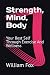 Strength, Mind, Body: Your Best Self Through Exercise And Wellness