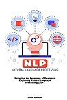 Natural Language Processing: Unveiling the Language of Machines. Exploring Natural Language Processing (NLP) Natural Language Processing: Unveiling the Language of Machines. Exploring Natural Language Processing (NLP)
