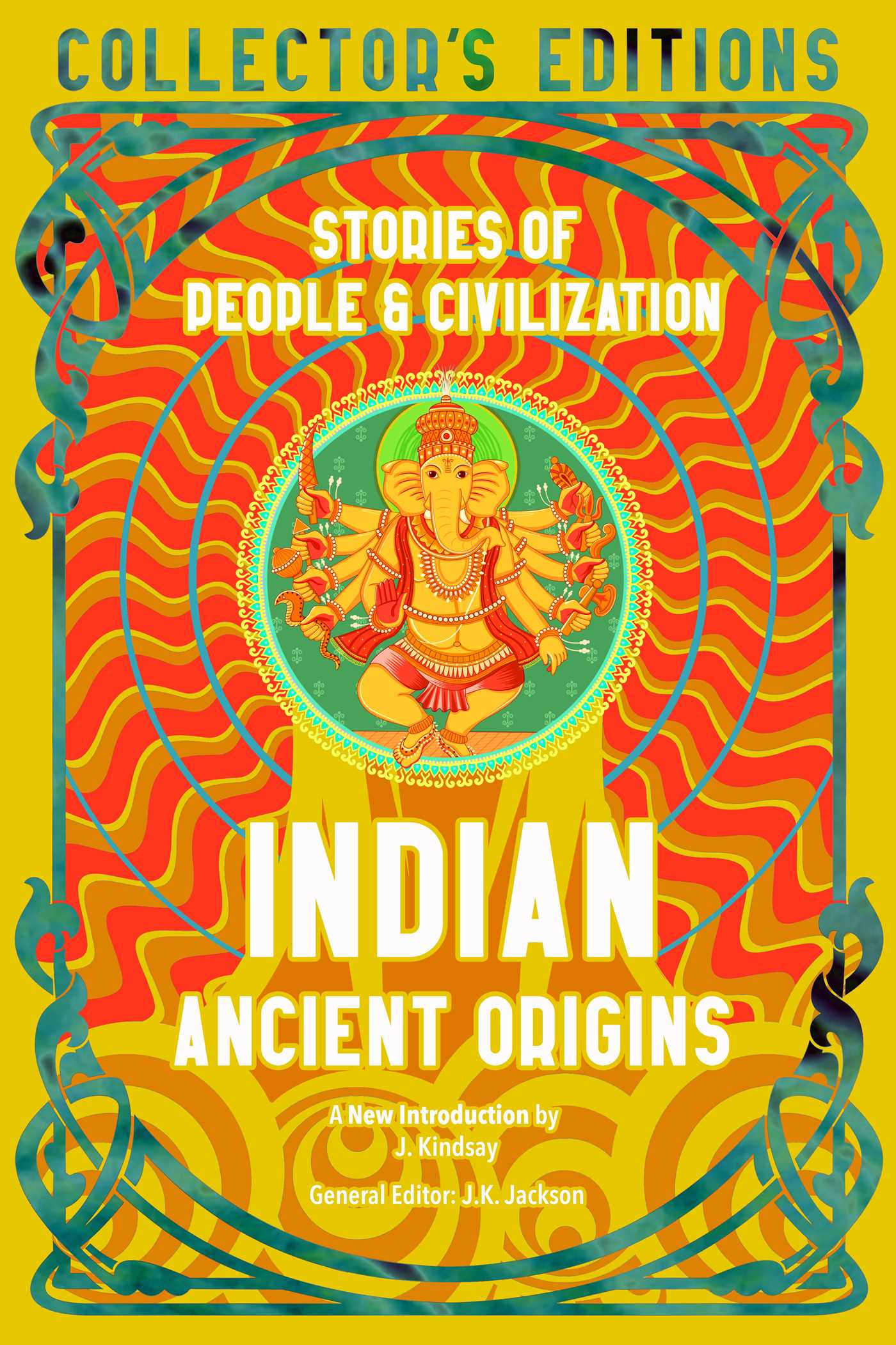 Indian Ancient Origins: Stories Of People & Civilization (Flame Tree Collector's Editions)