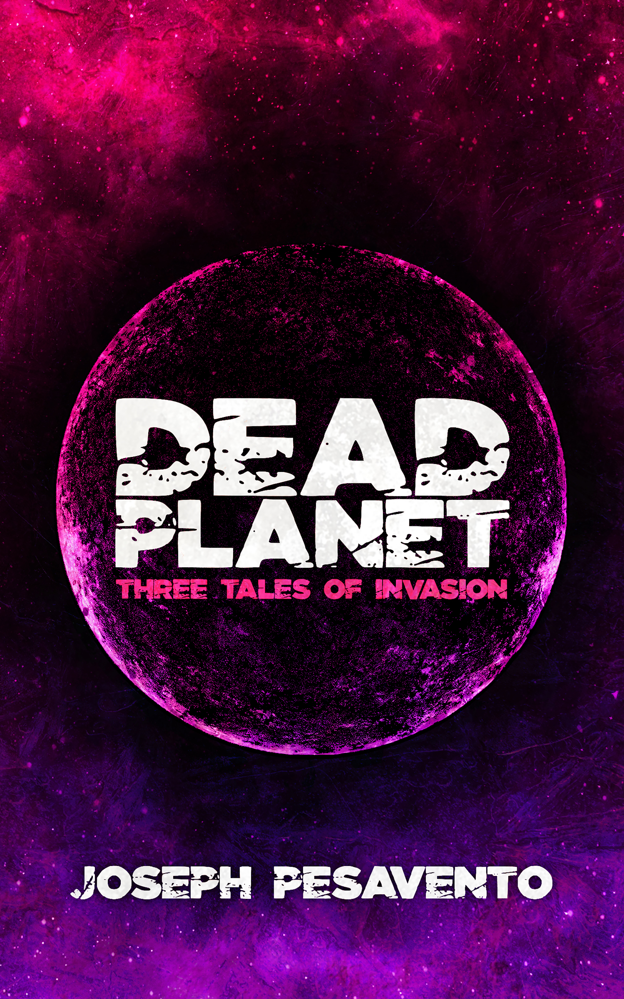 Dead Planet: Three Tales of Invasion (Kindle Edition)