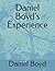 Daniel Boyd's Experience by Daniel Boyd