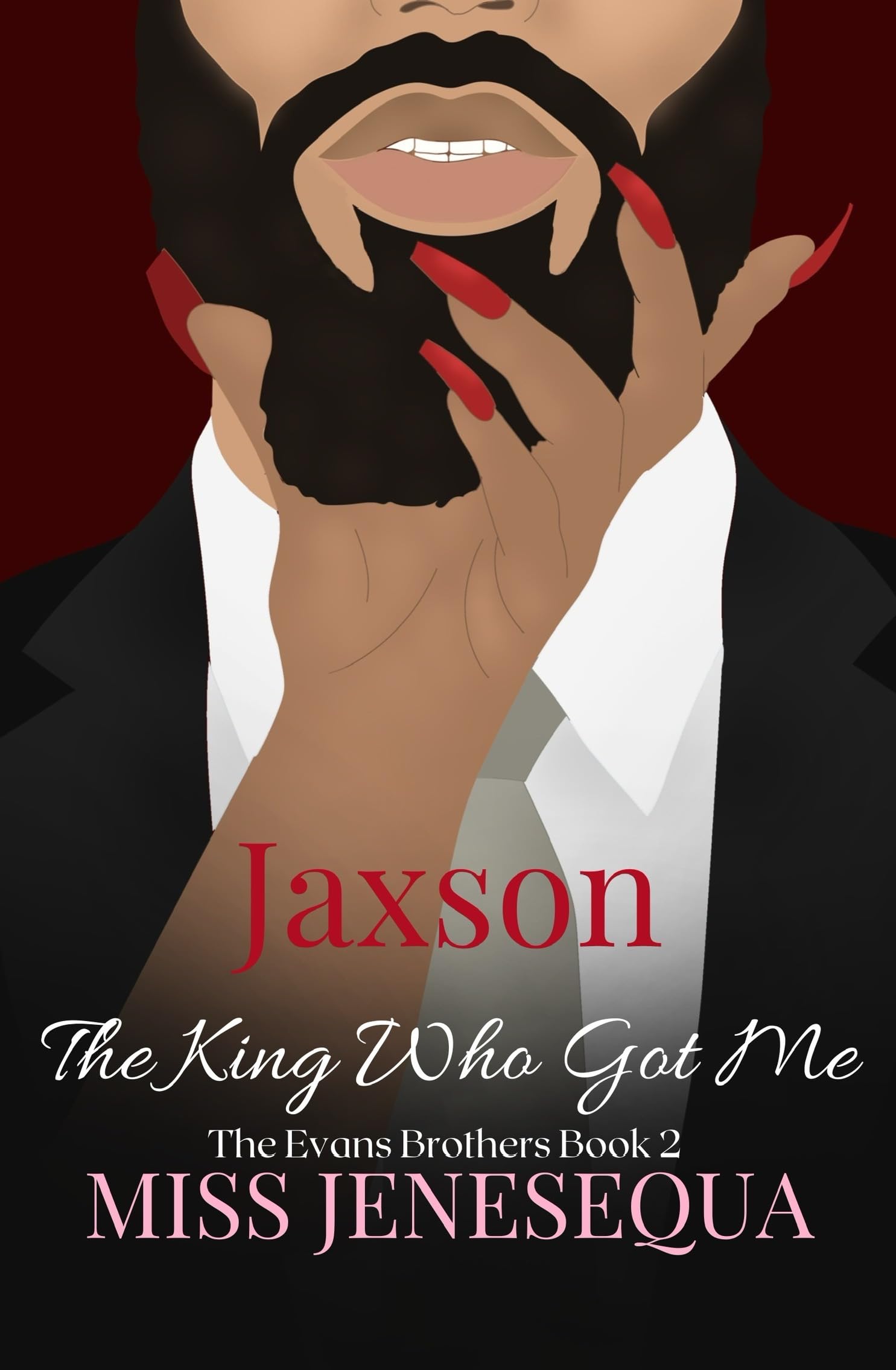 Jaxson, The King Who Got Me: The Evans Brothers Book 2 (The Evans Family Book 3)