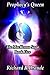 Prophecy's Queen by Richard R Draude