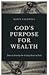 God's Purpose for Wealth