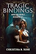 Tragic Bindings and the Devil's Dominion