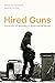 Hired Guns: Portraits of Wo...