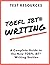 The Test Resources Guide to the New TOEFL iBT® Writing Section