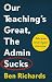 Our Teaching’s Great, The A...