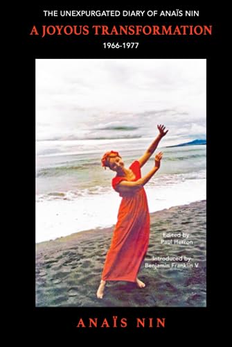 A Joyous Transformation: The Unexpurgated Diary of Anaïs Nin, 1966-1977 (Hardcover)