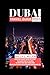 Dubai Travel Guide 2023: Un...