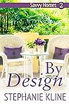 By Design (The Savvy Homes Trilogy #2)