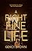 A Right Fine Life by Gency Brown A Right Fine Life by Gency Brown