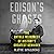Edison's Ghosts: The Untold Weirdness of History's Greatest Geniuses