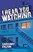 I Hear You Watching: A true story suspense novel about hearing voices