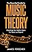 The Essential Guide to Music Theory by James Roscher