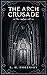 The Archcrusade: Tome One: ...