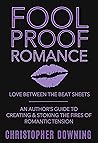 Fool Proof Romance: Love Between the Beat Sheets