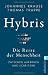 Hybris: Die Reise der Menschheit
