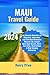 MAUI TRAVEL GUIDE 2024: An ...
