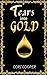 Tears into Gold