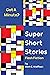 Super Short Stories: Flash Fiction