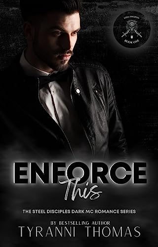 Enforce This (The Steel Disciples MC, #1)