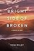 The Bright Side of Broken: A Memoir of Hope