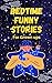Bedtime Funny Stories for G...