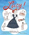Lucy!: How Lucille Ball Did It All