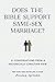 Does the Bible Support Same-Sex Marriage?: 21 Conversations from a Historically Christian View