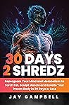 30 Days 2 Shredz:...