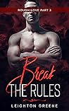 Break the Rules by Leighton Greene