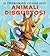 LO STRAORDINARIO CATALOGO DEGLI ANIMALI DISGUSTOSI. NATIONAL GEOGRAPHIC KIDS