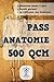 QCM PASS Anatomie: 500 QCM ...