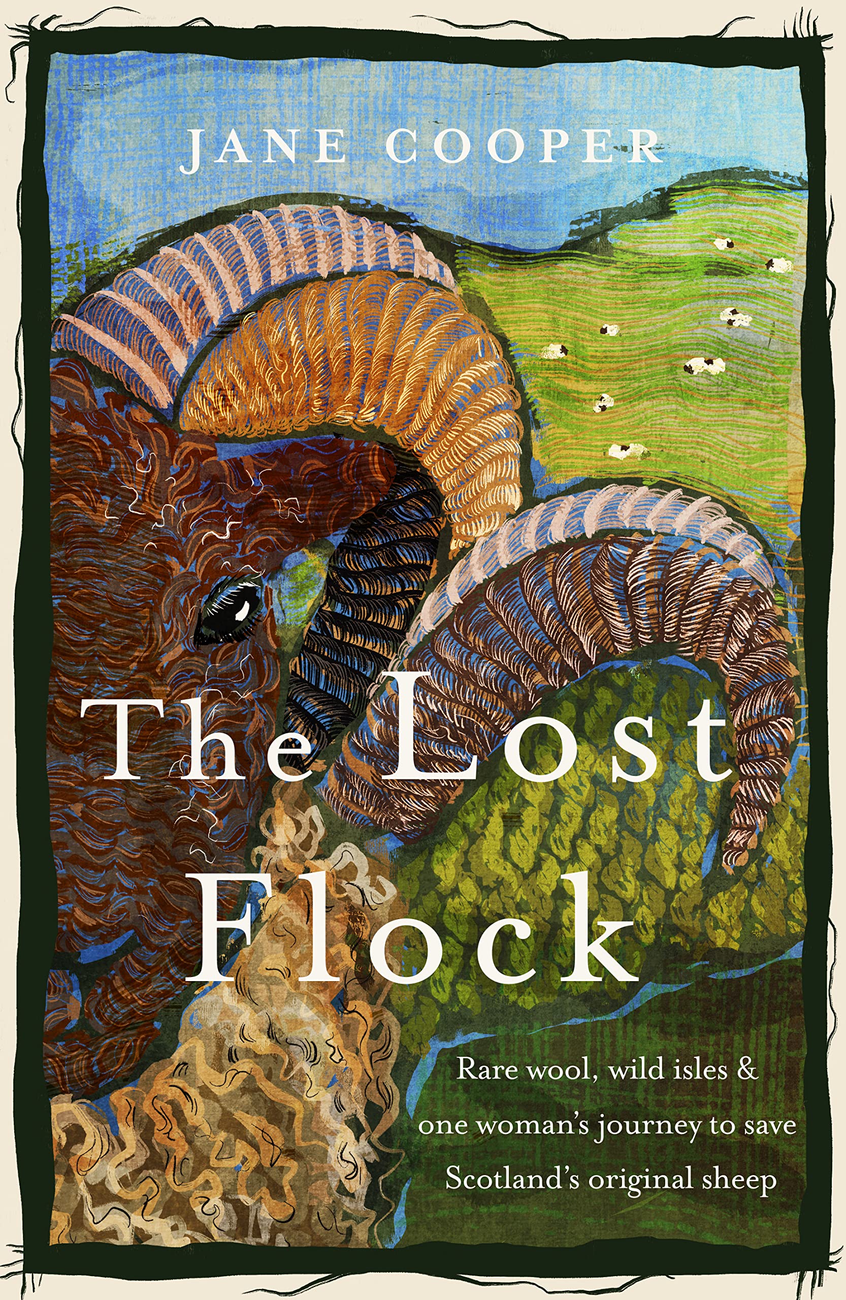 The Lost Flock: Rare Wool, Wild Isles and One Woman's Journey to Save Scotland's Original Sheep (Kindle Edition)
