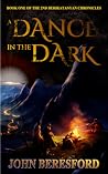 A Dance in the Dark by John  Beresford