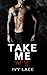 Take Me, Bad Boy! by Ivy Lace