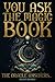 You Ask the Magic Book. The Oracle Answers...: Get Revelations and Messages from the Universe with this Divination Tool to Solve Questions of Life