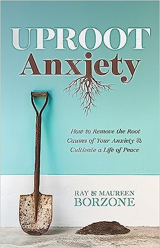 Uproot Anxiety: How to Remove the Root Causes of Your Anxiety & Cultivate a Life of Peace
