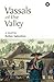 Vassals of the Valley by Robin Sebolino Vassals of the Valley by Robin Sebolino